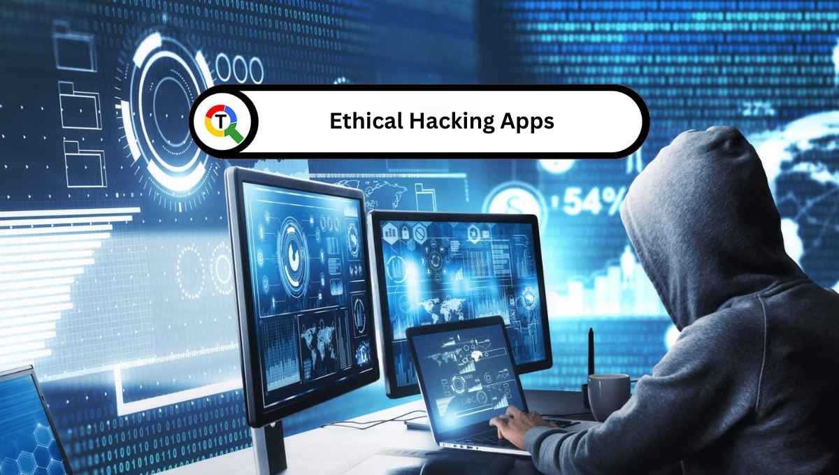 5 Ethical Hacking Apps That are Shaping Computer Security of the Future