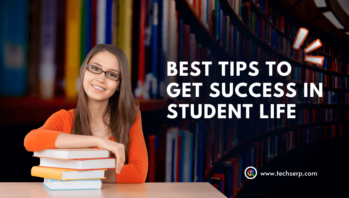 10 Best Tips to Get Success in Student Life