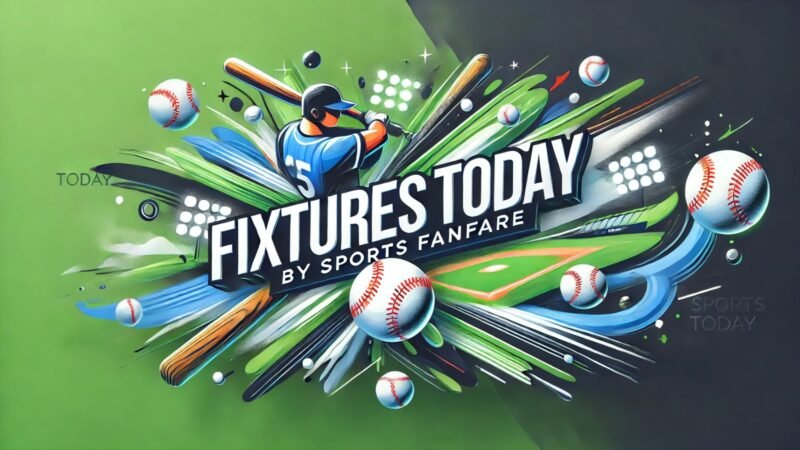 Fixtures Today Sffarebaseball by Sportsfanfare: Your Ultimate Guide