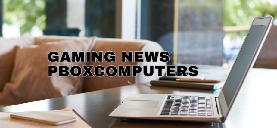 Gaming News PboxComputers