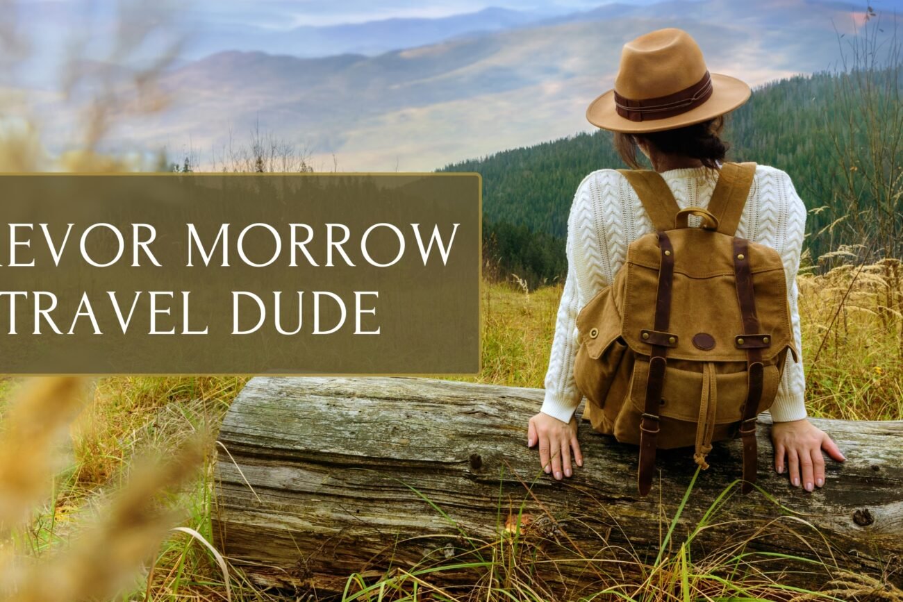 Trevor Morrow Travel Dude Approved Travel