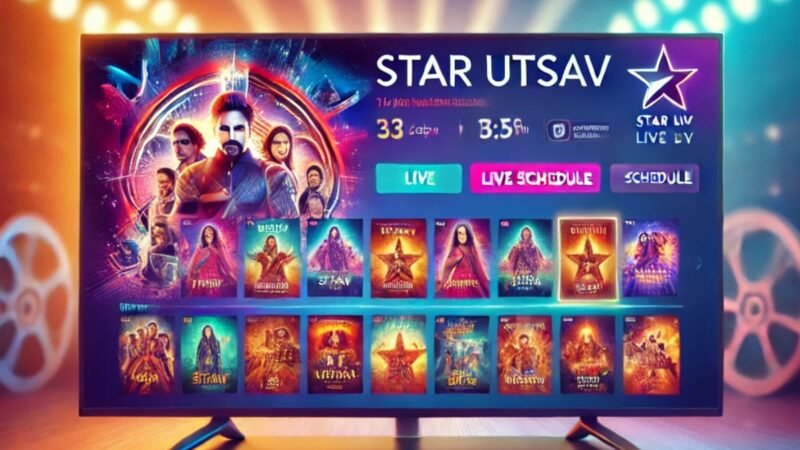 Star Utsav: A Complete Guide to the Popular Hindi Entertainment Channel